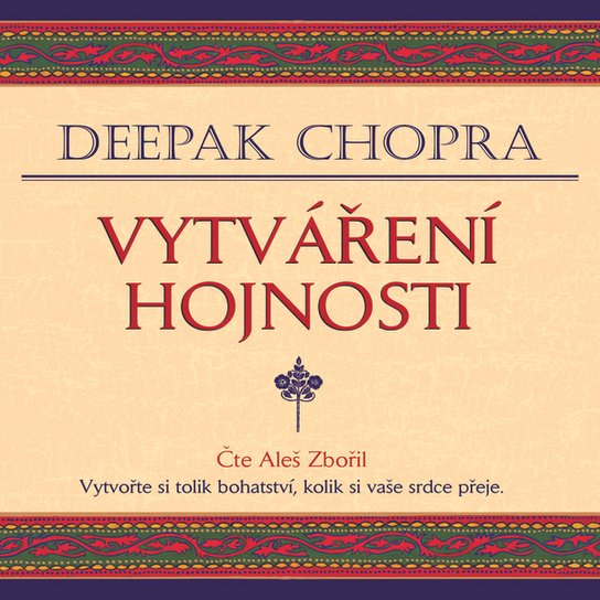 Vytváření hojnosti, mp3 - Deepak Chopra