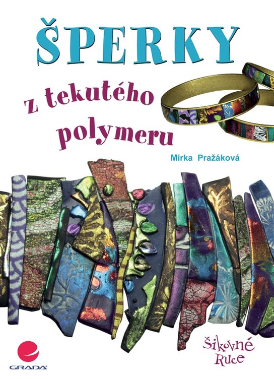Šperky z tekutého polymeru -  Miroslava Pražáková