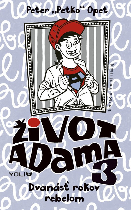 Život Adama 3  - Dvanásť rokov rebelom -  Peter Opet