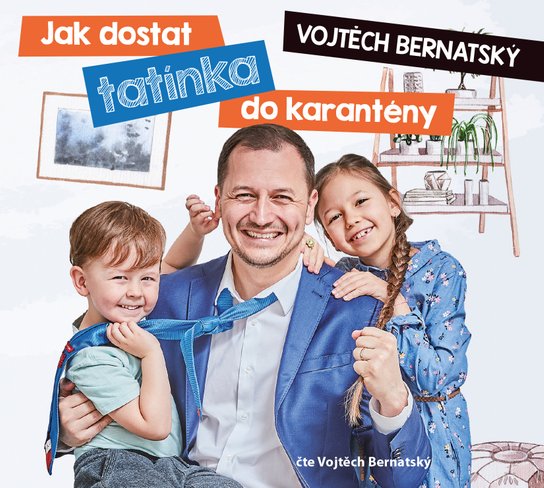 Jak dostat tatínka do karantény, mp3 - Vojtěch Bernatský