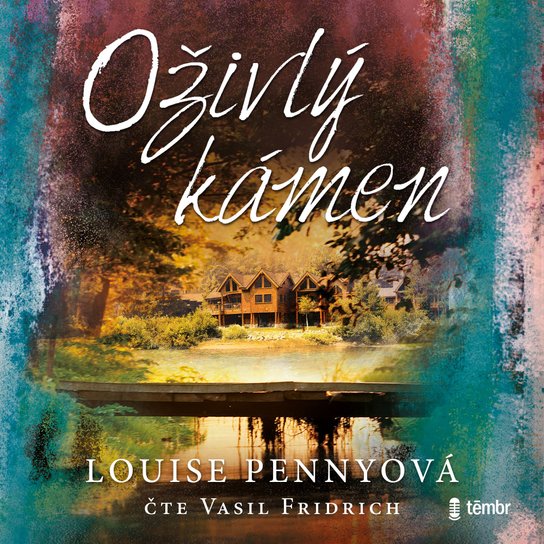 Oživlý kámen -  Louise Penny