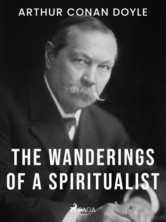 The Wanderings of a Spiritualist -  Arthur Conan Doyle