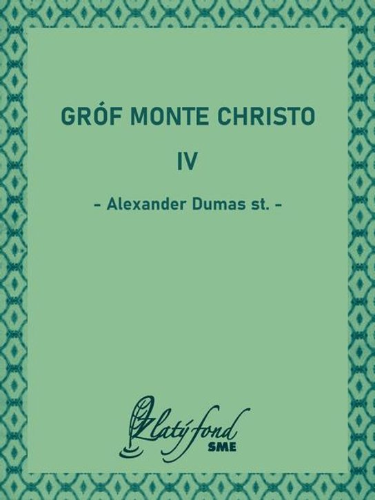 Gróf Monte Christo IV -  Alexander Dumas st.