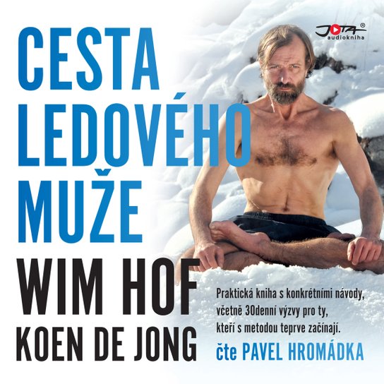 Wim Hof. Cesta Ledového muže -  Wim Hof