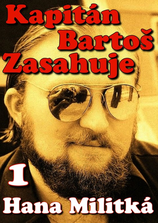 Kapitán Bartoš Zasahuje 1 - Hana Militká