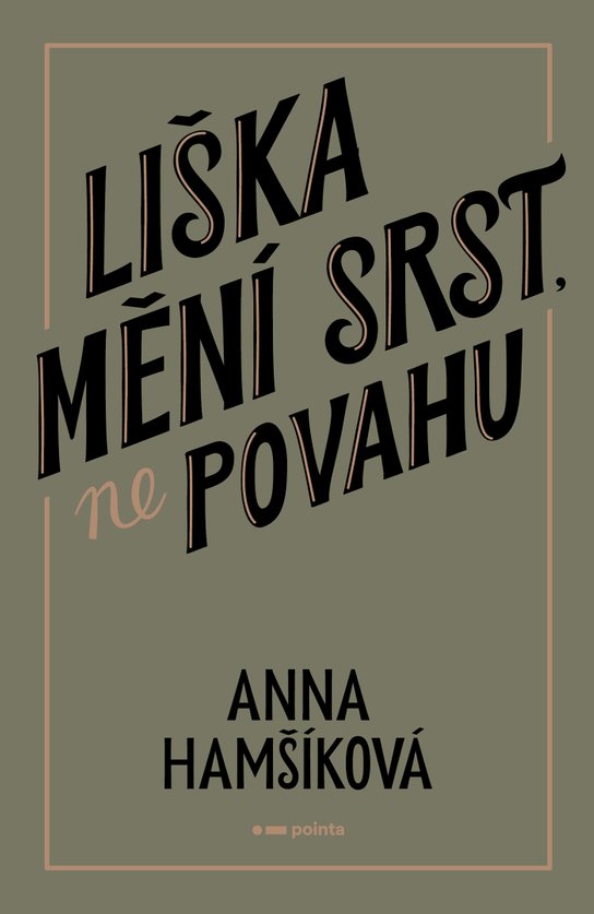 Liška mění srst, ne povahu -  Anna Hamšíková