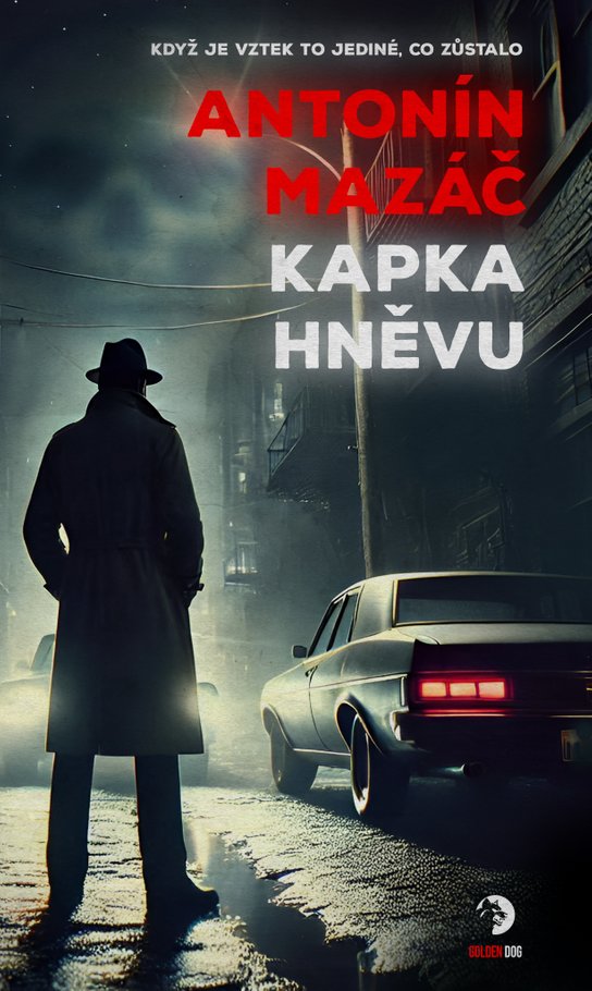 Kapka hněvu -  Antonín Mazáč