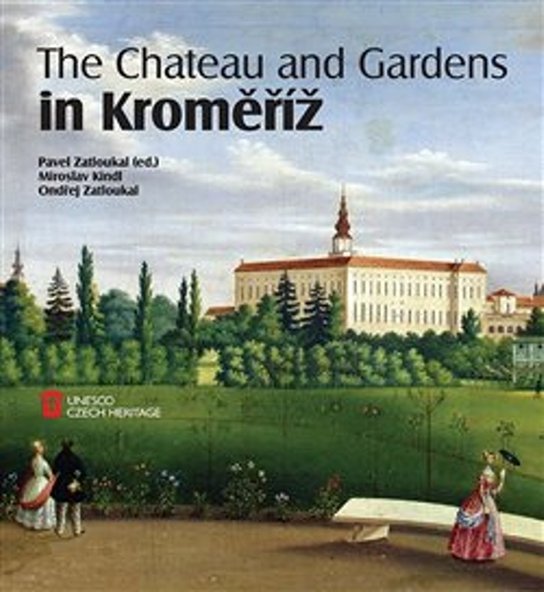 The Chateau and Gardens in Kroměříž - Ondřej Zatloukal - Kniha