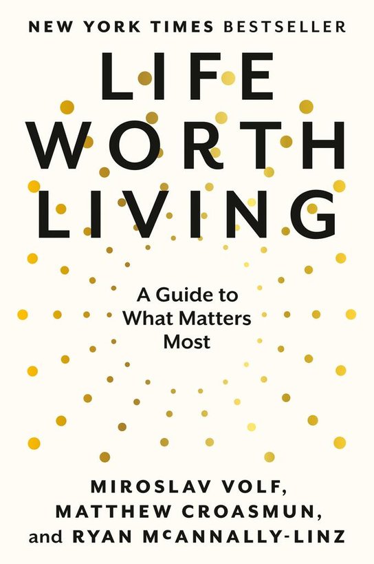Life Worth Living -  Miroslav Volf