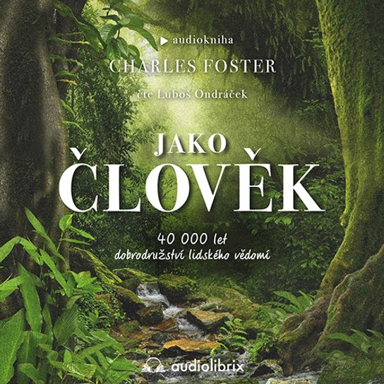 Jako člověk -  Charles Foster