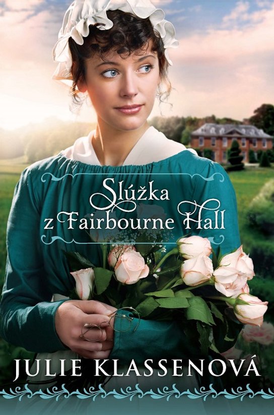 Slúžka z Fairbourne Hall -  Julie Klassen
