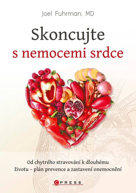Skoncujte s nemocemi srdce -  Joel Fuhrman