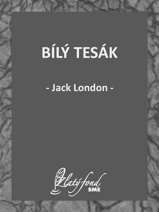 Bílý tesák -  Jack London