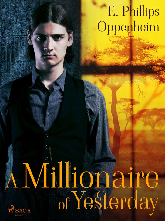 A Millionaire of Yesterday -  Edward Phillips Oppenheim