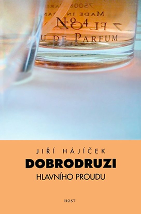 Dobrodruzi hlavního proudu - Jiří Hájíček