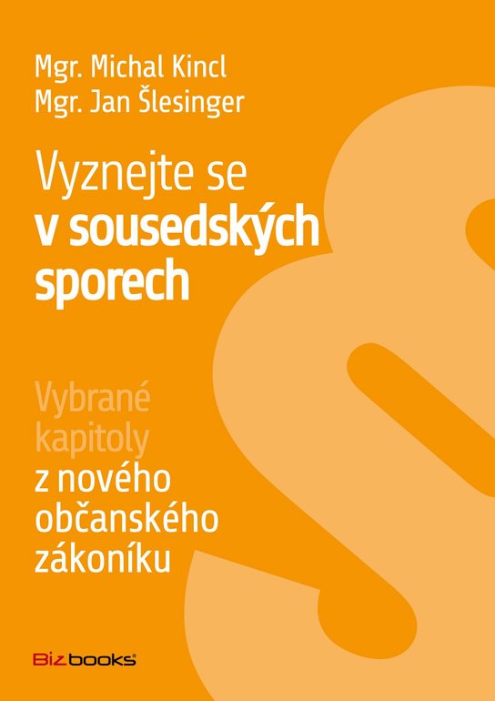 Vyznejte se v sousedských sporech -  Mgr. Michal Kincl