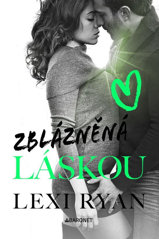 Zblázněná láskou -  Lexi  Ryan