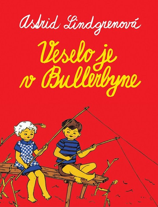 Veselo je v Bullerbyne -  Astrid Lindgren