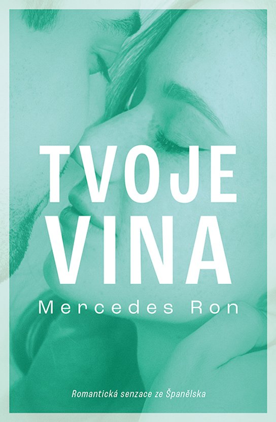 Tvoje vina -  Mercedes Ron