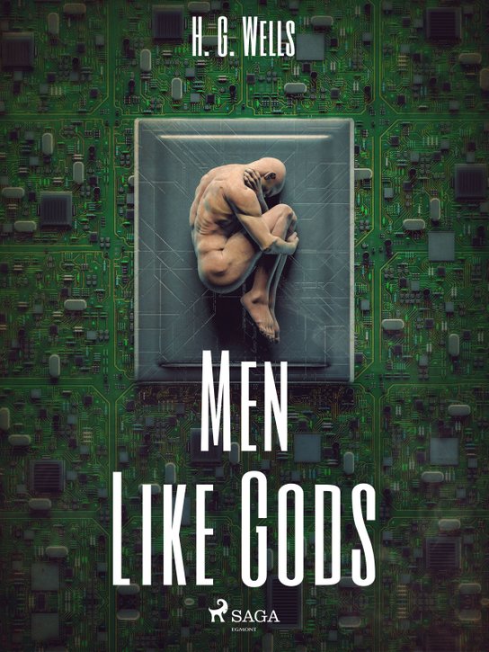 Men Like Gods -  H. G. Wells