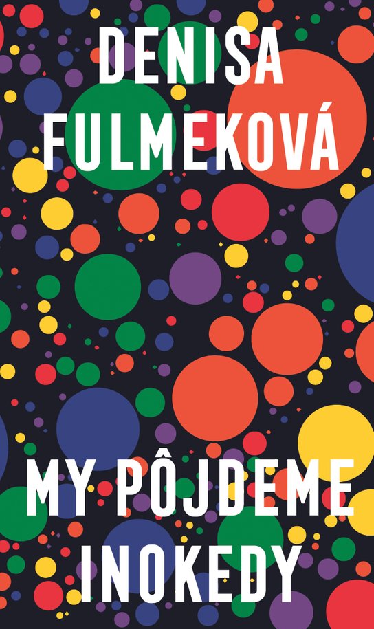 My pôjdeme inokedy -  Denisa Fulmeková
