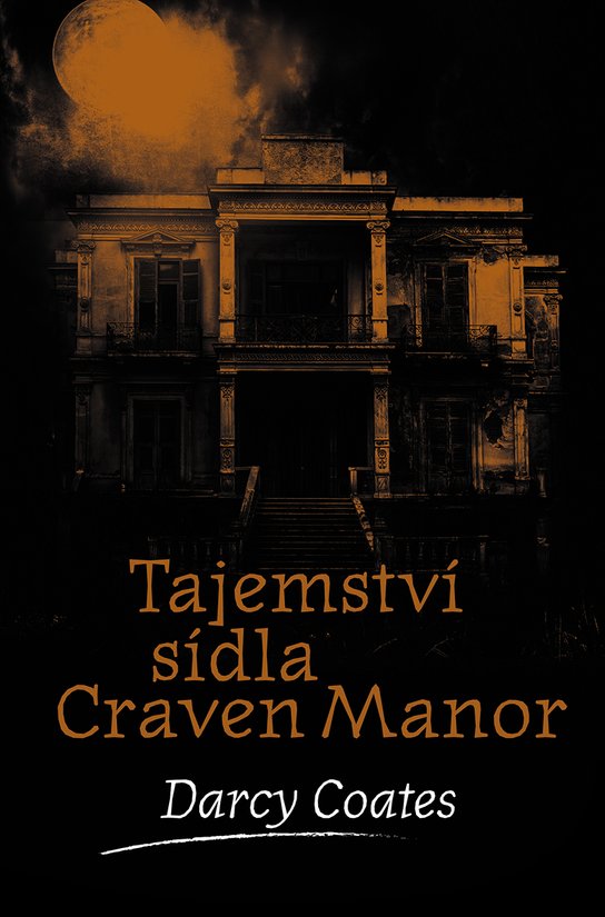 Tajemství sídla Craven Manor -  Darcy Coates