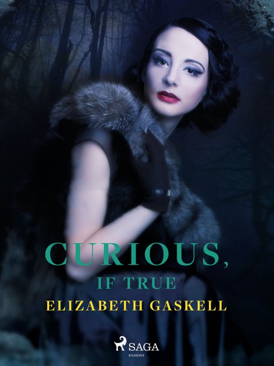Curious, if True -  Elizabeth Gaskell