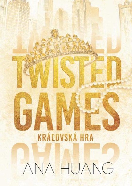 Twisted Games: Kráľovská hra -  Ana Huang