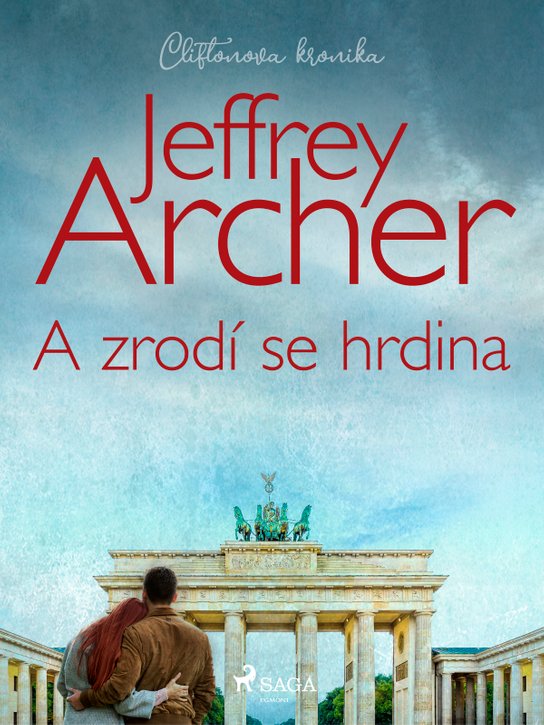 A zrodí se hrdina -  Jeffrey Archer
