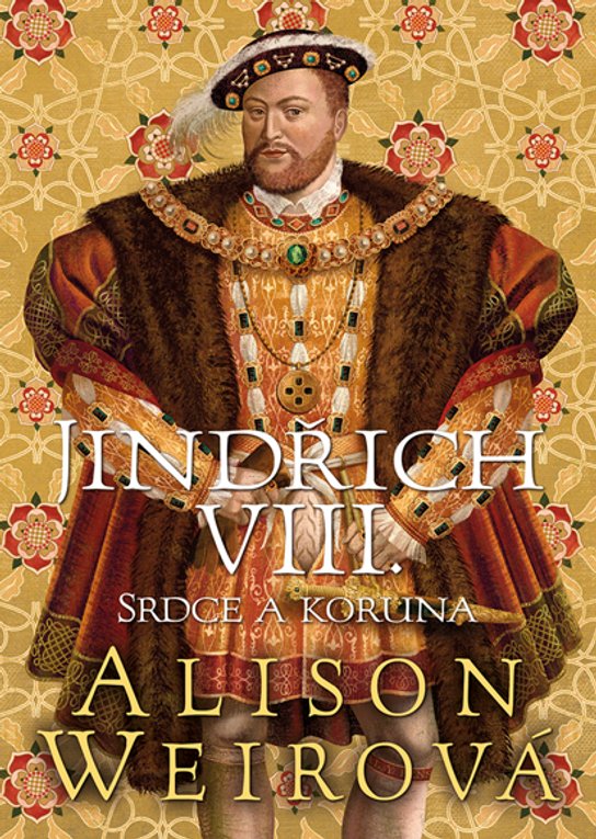 Jindřich VIII. -  Alison Weir