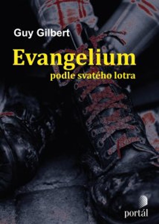 Evangelium podle svatého lotra -  Guy Gilbert