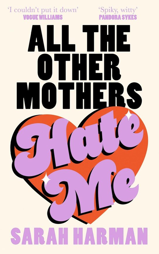 All The Other Mothers Hate Me HarperCollins Publishers UK