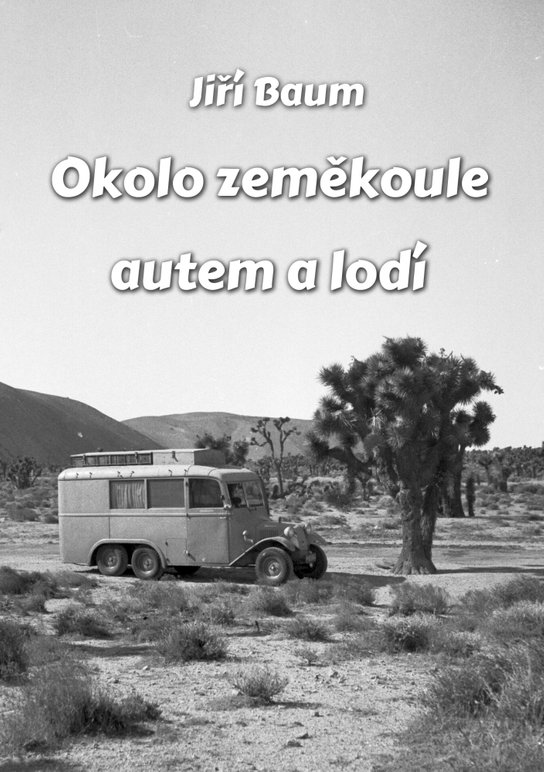 Okolo zeměkoule autem a lodí - Jiří Baum