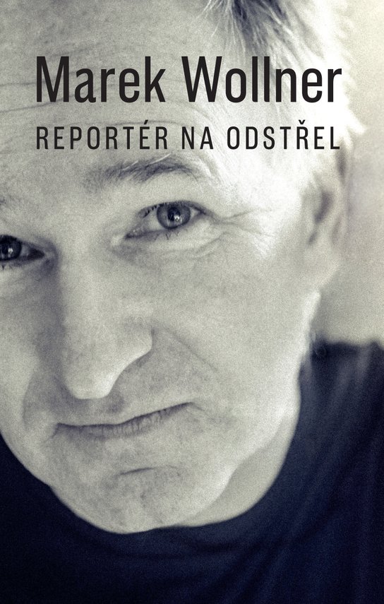 Marek Wollner - Reportér na odstřel -  Marek Wollner