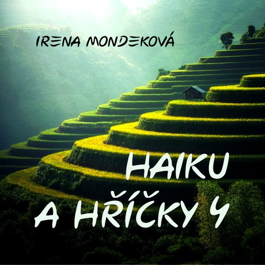 Haiku a hříčky 4 - Irena Mondeková