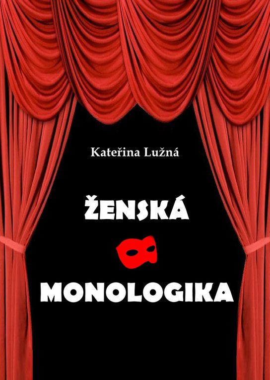 Ženská monologika -  Kateřina Lužná