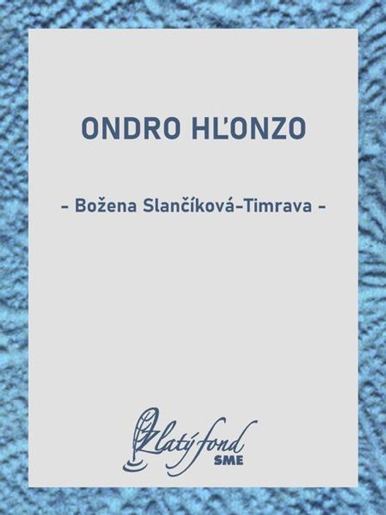 Ondro Hľonzo -  Božena Slančíková-Timrava