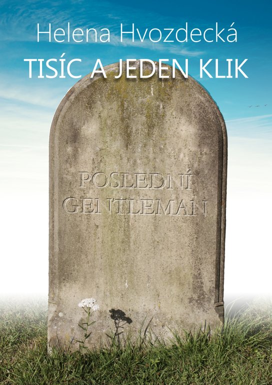 Tisíc a jeden klik -  Helena Hvozdecká