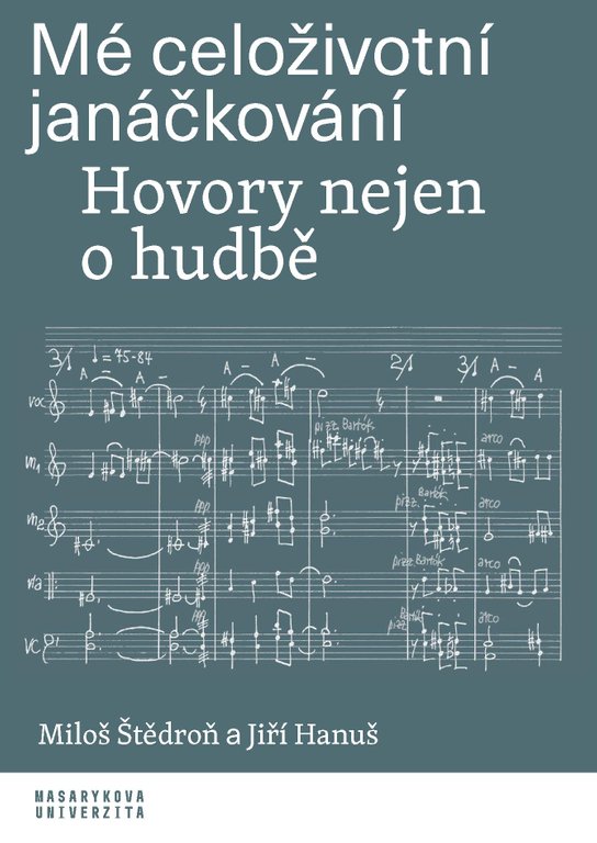 Mé celoživotní janáčkování -  Miloš Štědroň