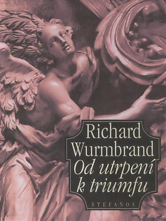 Od utrpení k triumfu -  Richard Wurmbrand