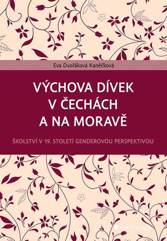 Výchova dívek v Čechách a na Moravě -  Kaněčková Eva Dvořáková