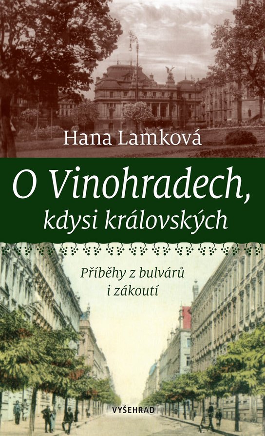 O Vinohradech, kdysi královských -  Hana Lamková