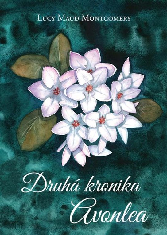 Druhá kronika Avonlea -  Lucy Maud Montgomeryová