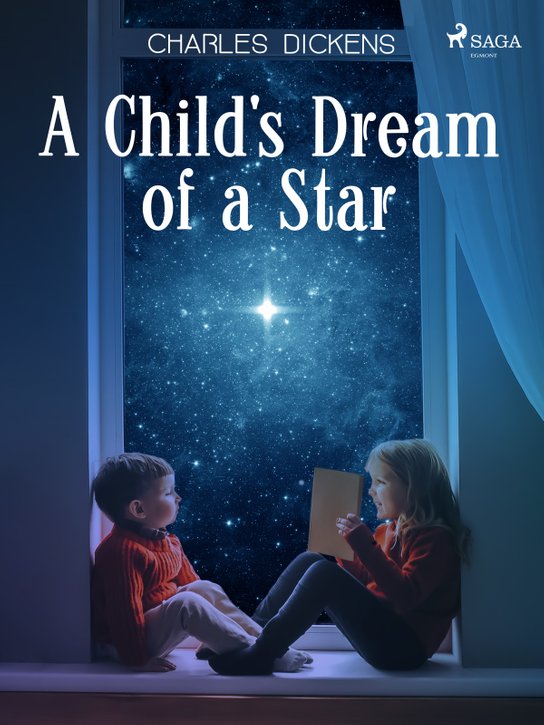 A Child's Dream of a Star -  Charles Dickens