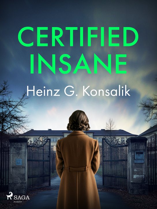 Certified Insane -  Heinz G. Konsalik