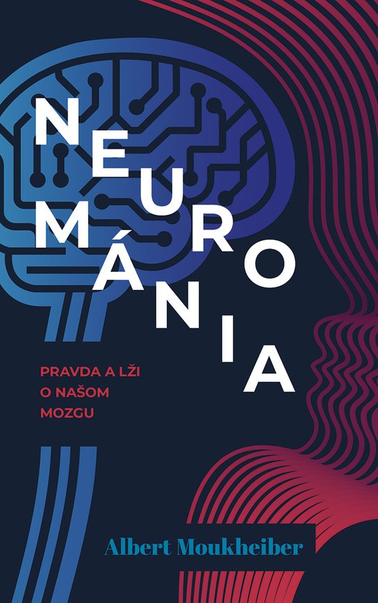 Neurománia: Pravda a lži o našom mozgu -  Albert  Moukheiber