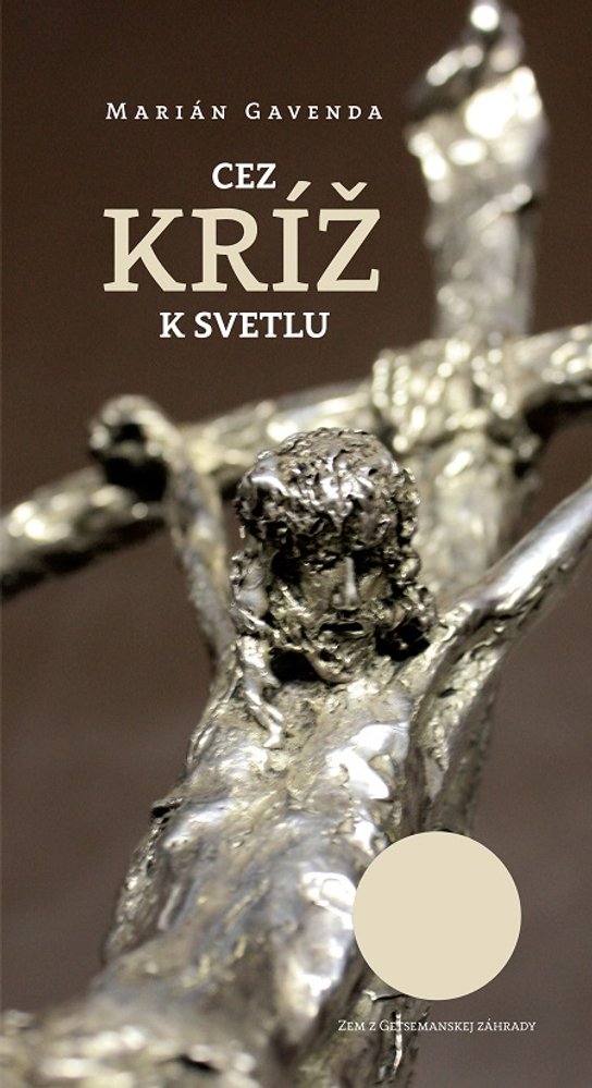 Cez kríž k svetlu -  Marián Gavenda