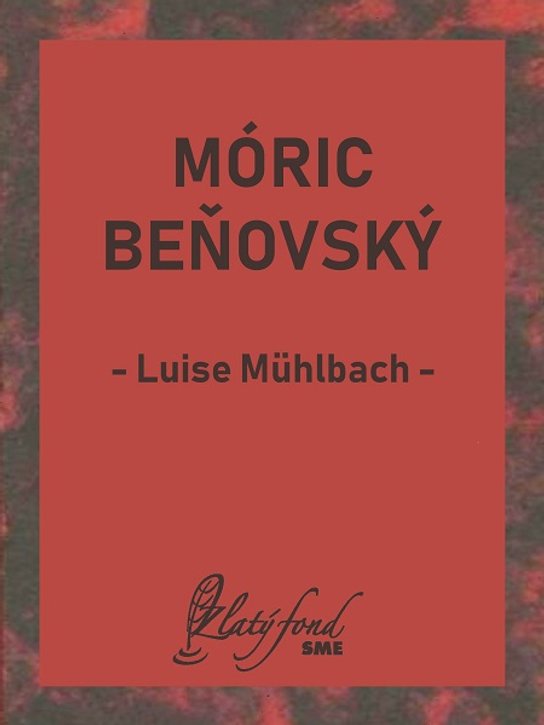 Móric Beňovský -  Luise Mühlbach