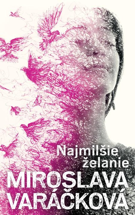 Najmilšie želanie -  Miroslava Varáčková