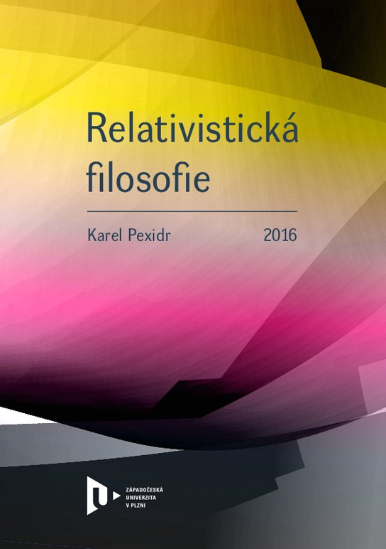 Relativistická filosofie -  Karel Pexidr